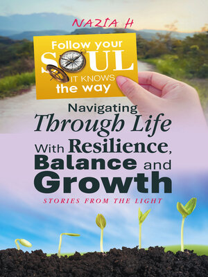 cover image of Navigating Through Life With Resilience, Balance and Growth